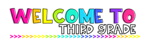 Welcome to Third Grade